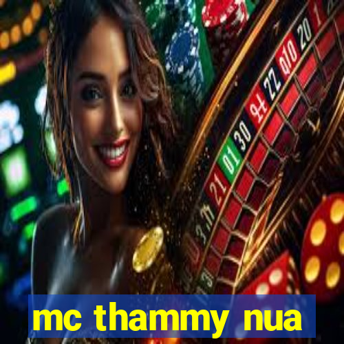 mc thammy nua